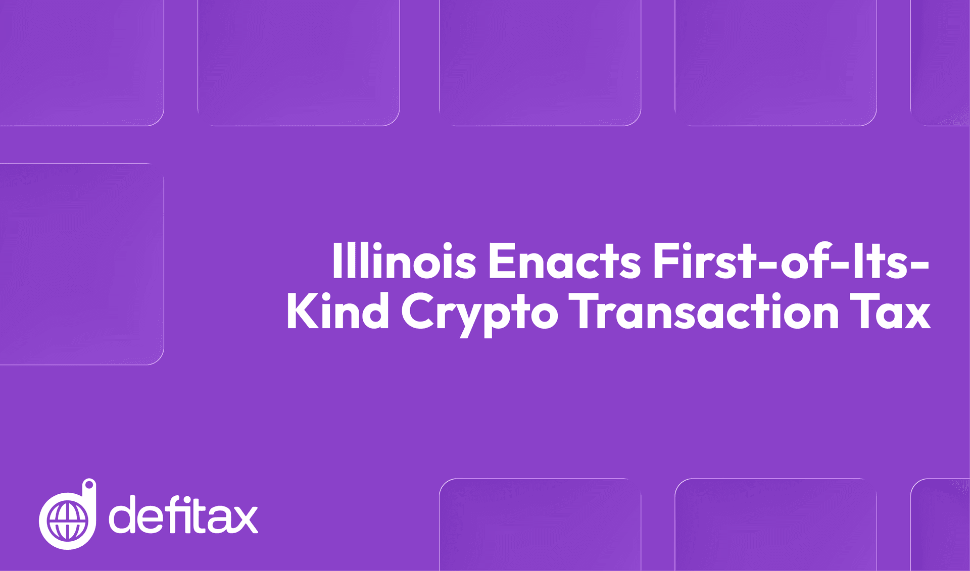 Illinois Enacts First-of-Its-Kind Crypto Transaction Tax
