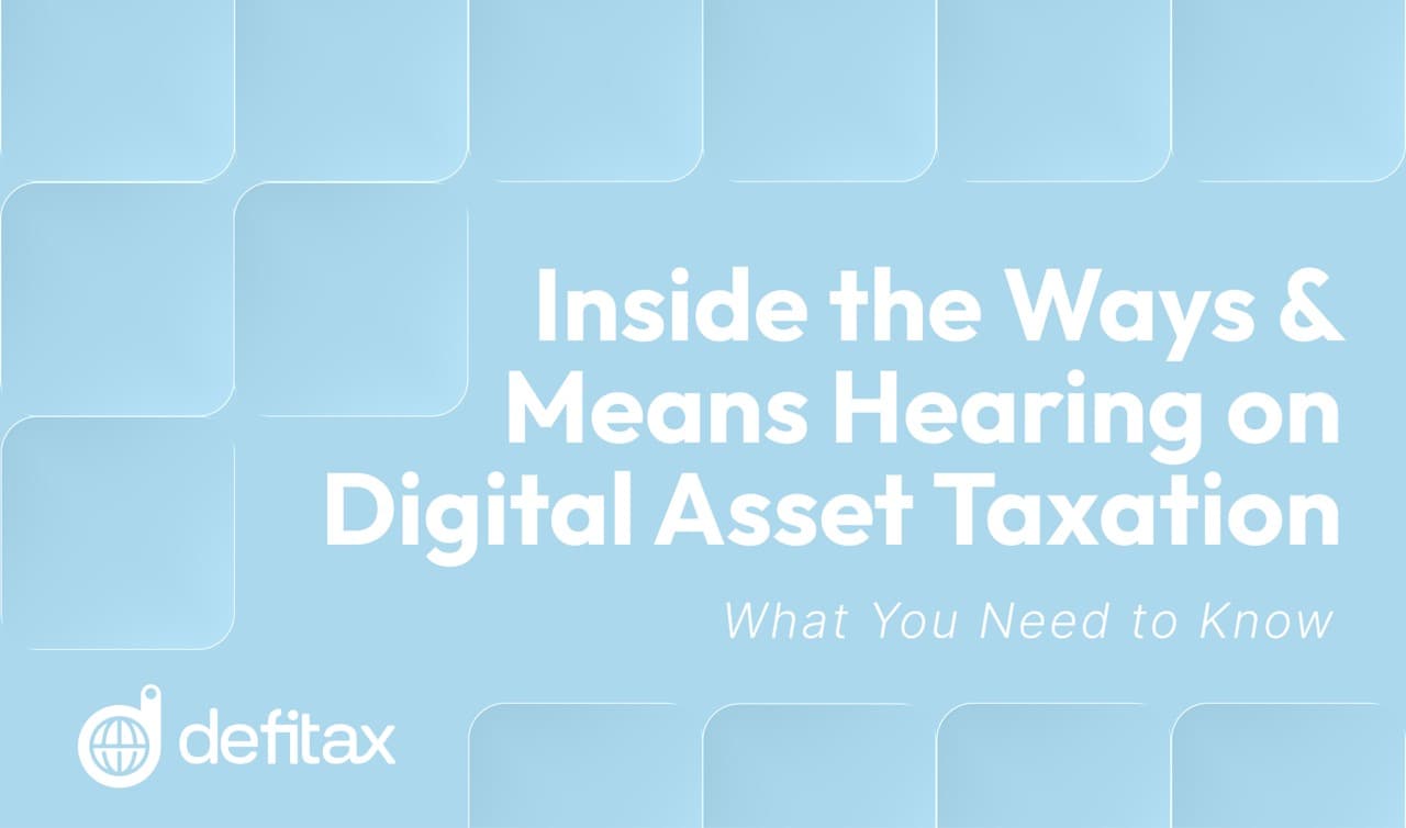 Inside the Ways & Means Hearing on Digital Asset Taxation: What You Need to Know