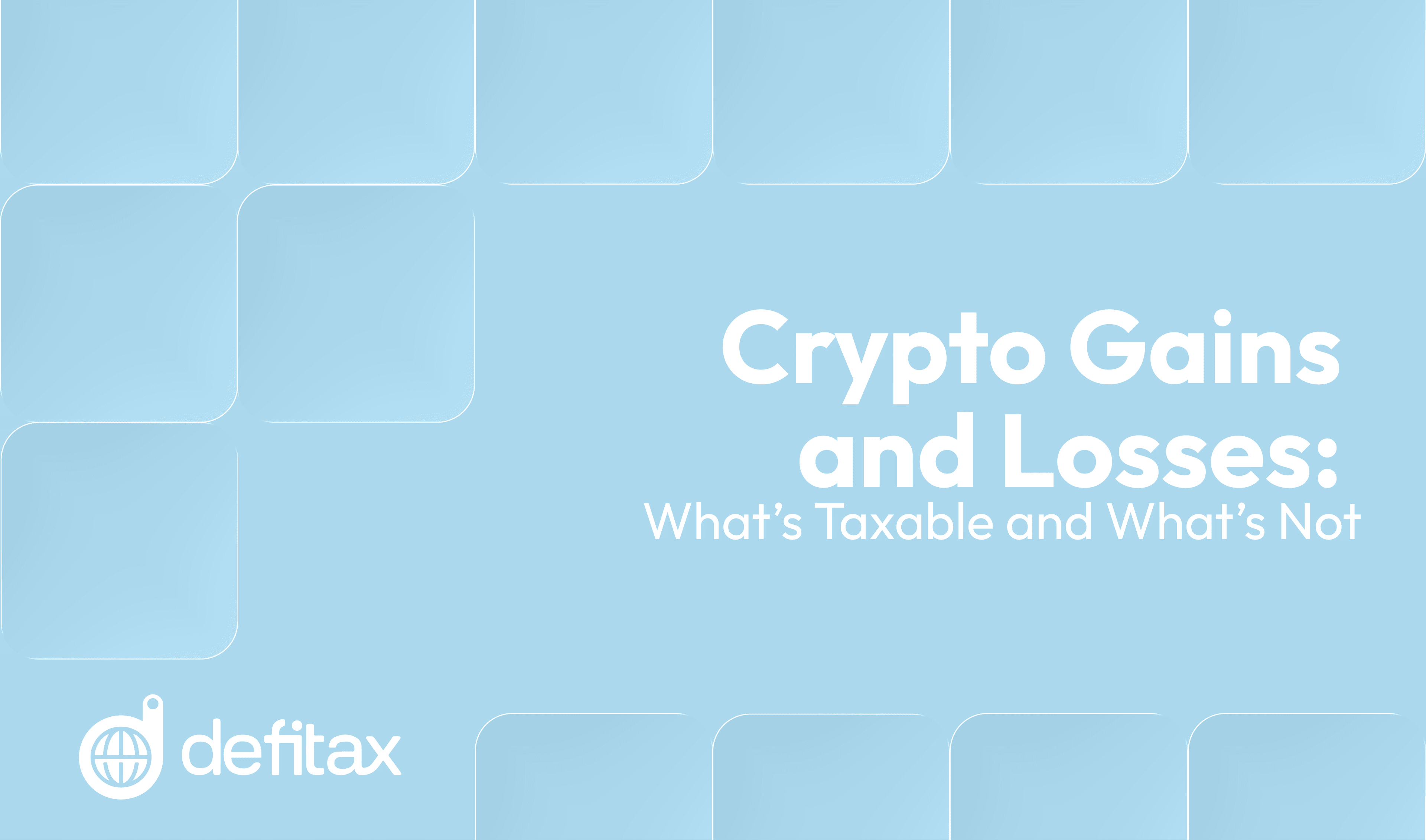 Crypto Gains and Losses: What’s Taxable and What’s Not?