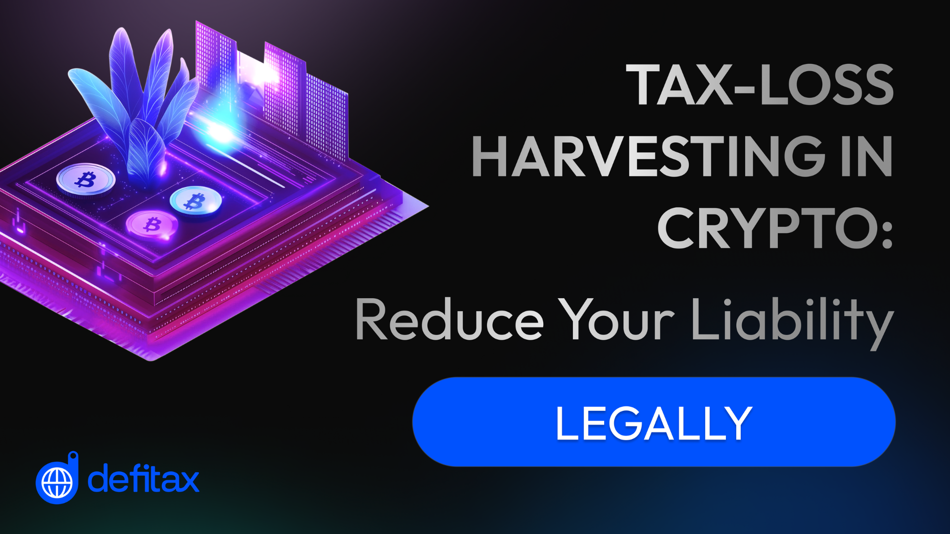 Tax-Loss Harvesting in Crypto: Reduce Your Liability Legally